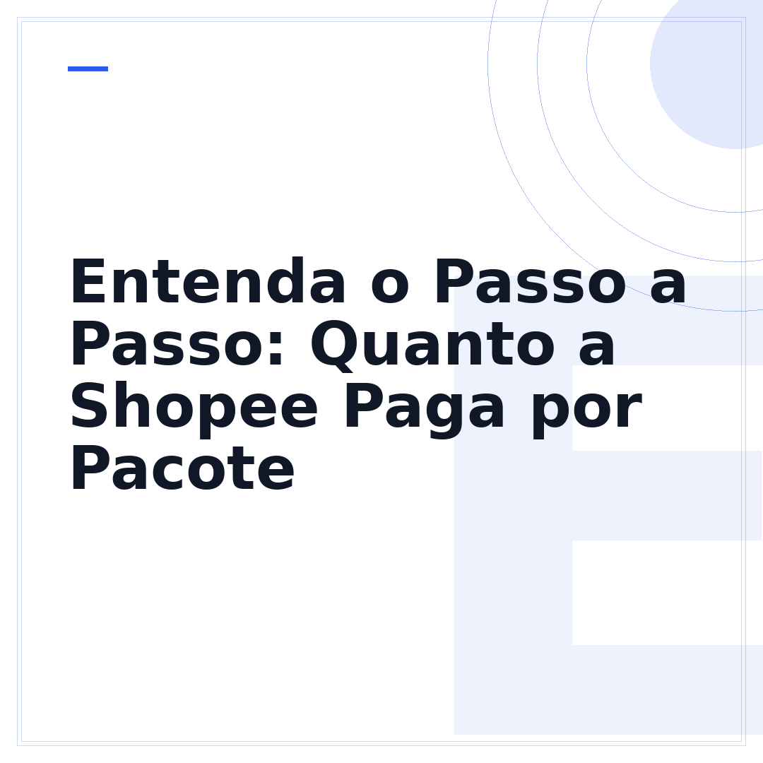 Entenda o Passo a Passo: Quanto a Shopee Paga por Pacote