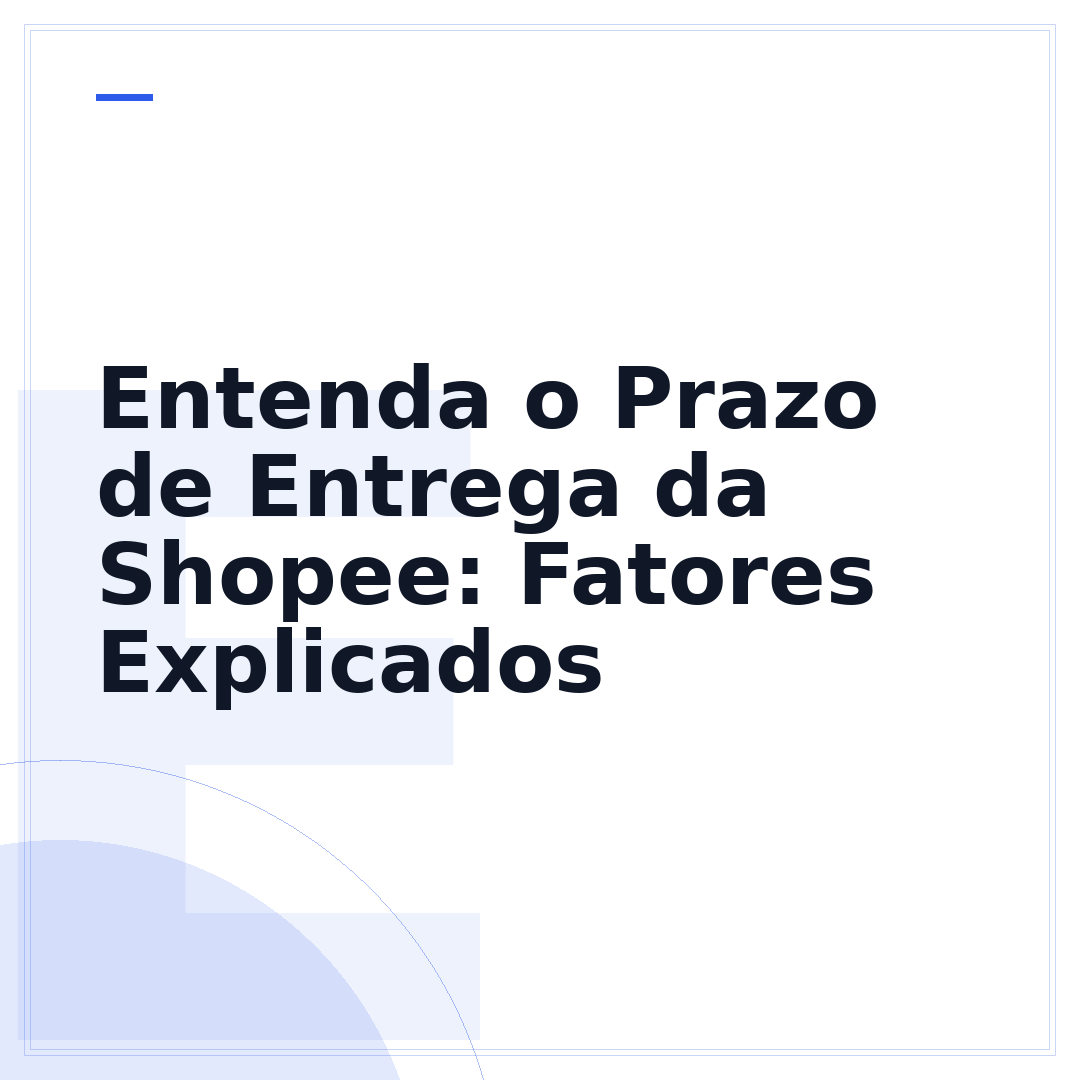 Entenda o Prazo de Entrega da Shopee: Fatores Explicados