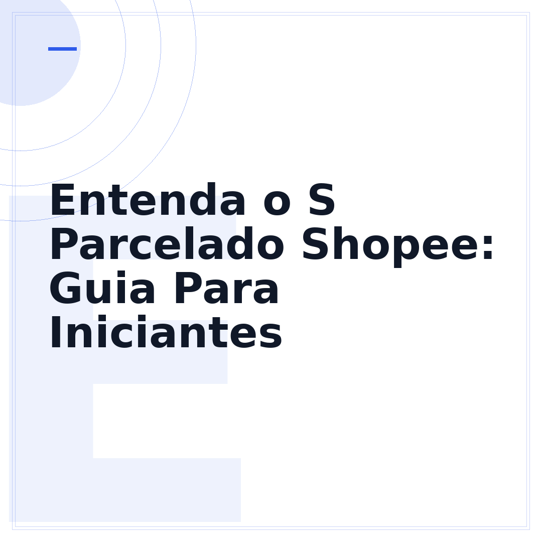 Entenda o S Parcelado Shopee: Guia Para Iniciantes