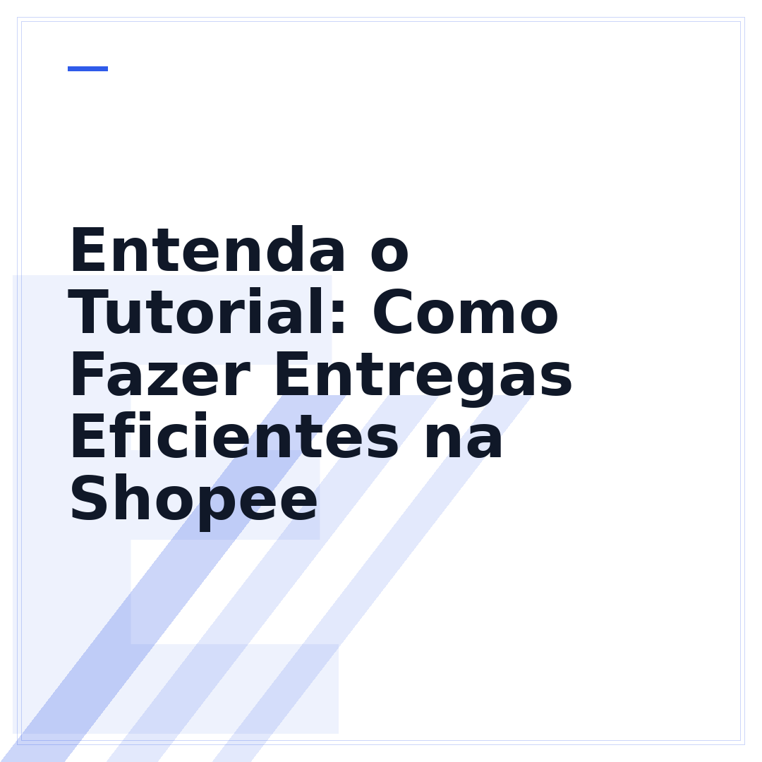 Entenda o Tutorial: Como Fazer Entregas Eficientes na Shopee