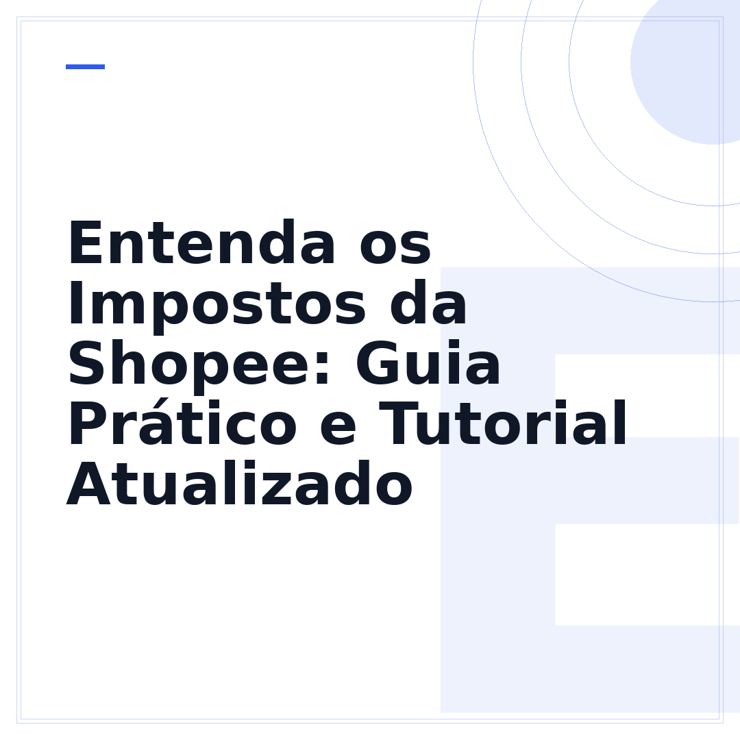 Entenda os Impostos da Shopee: Guia Prático e Tutorial Atualizado