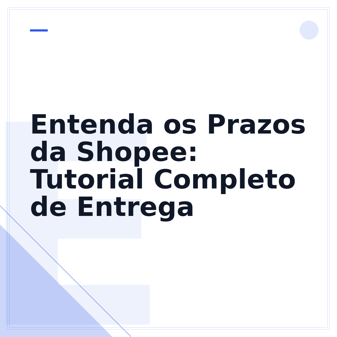 Entenda os Prazos da Shopee: Tutorial Completo de Entrega