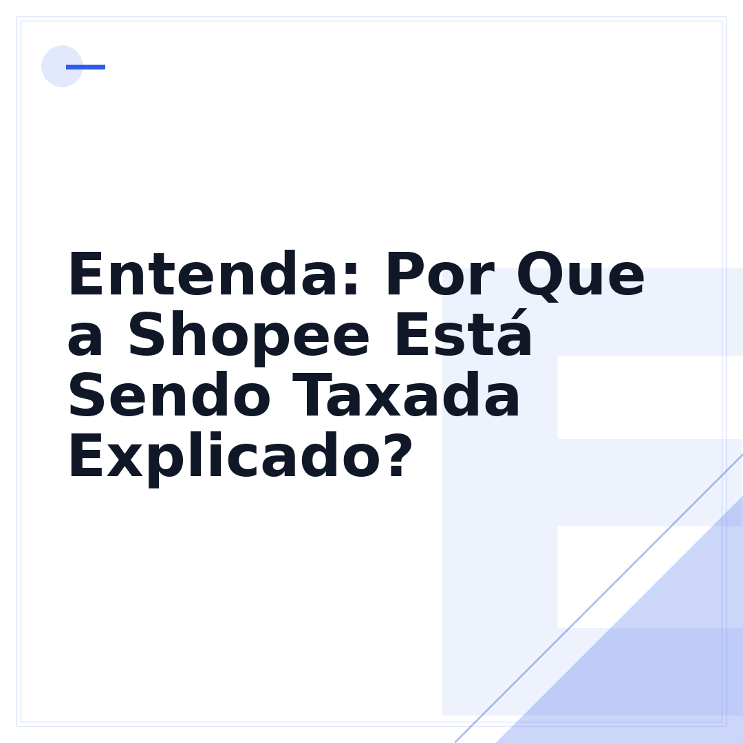 Entenda: Por Que a Shopee Está Sendo Taxada Explicado?