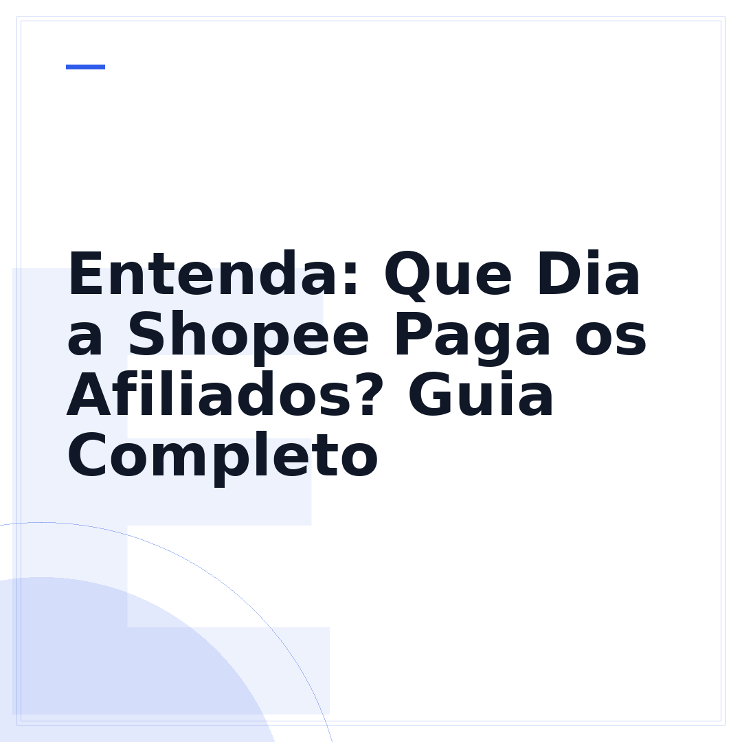 Entenda: Que Dia a Shopee Paga os Afiliados? Guia Completo