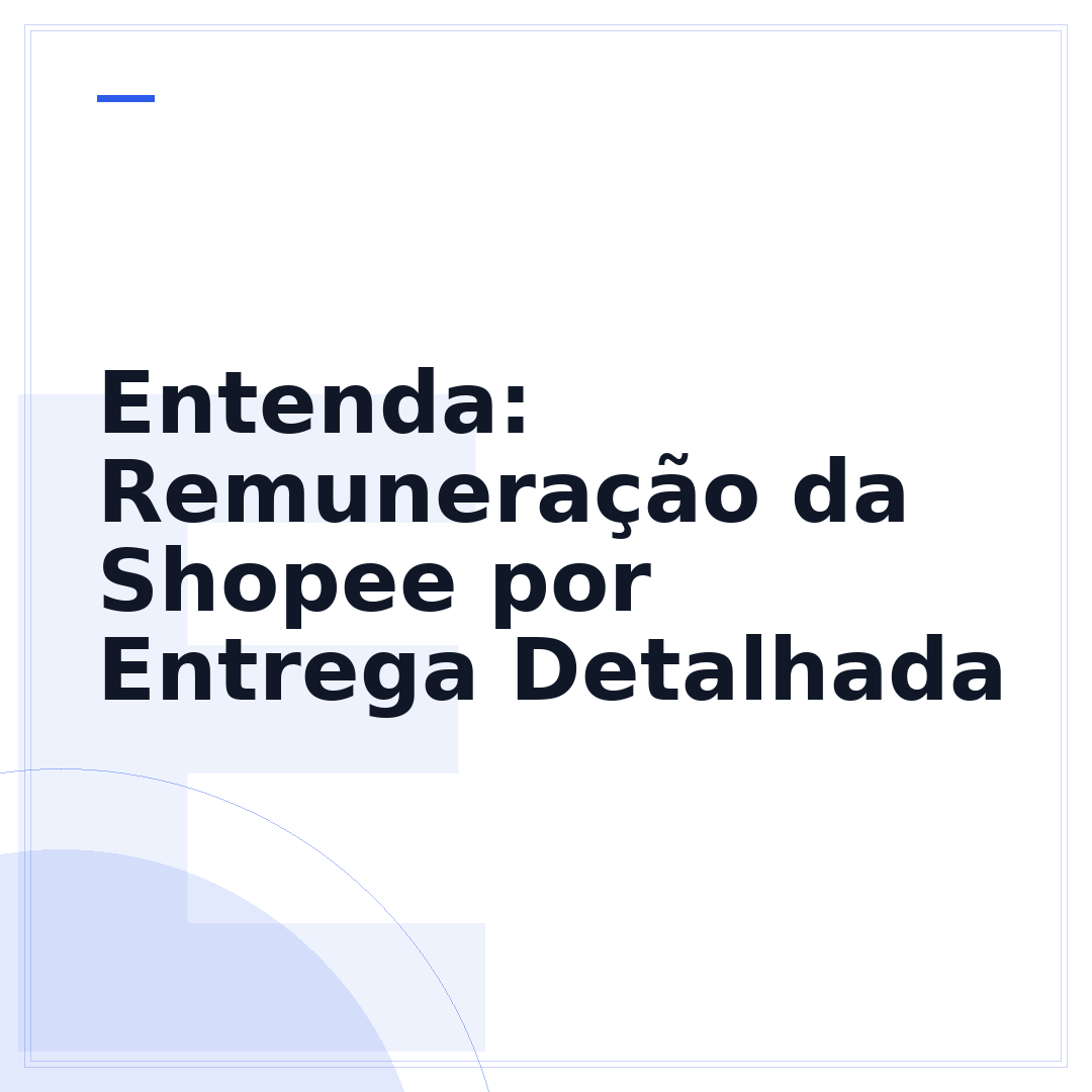Entenda: Remuneração da Shopee por Entrega Detalhada