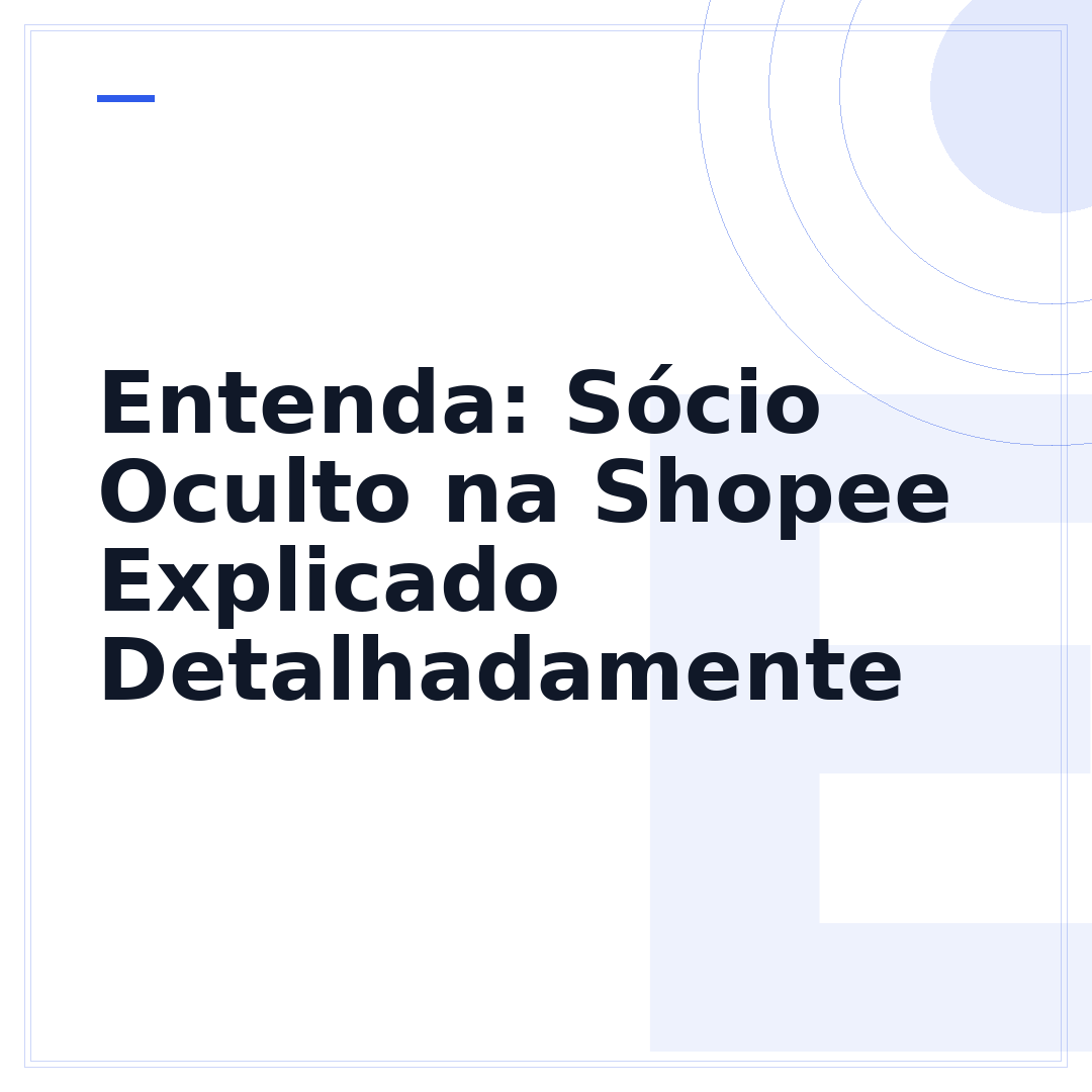 Entenda: Sócio Oculto na Shopee Explicado Detalhadamente