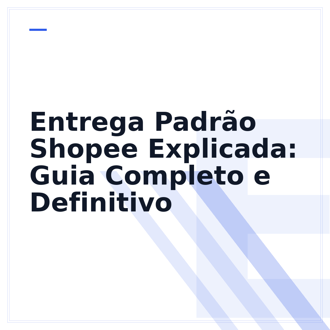 Entrega Padrão Shopee Explicada: Guia Completo e Definitivo