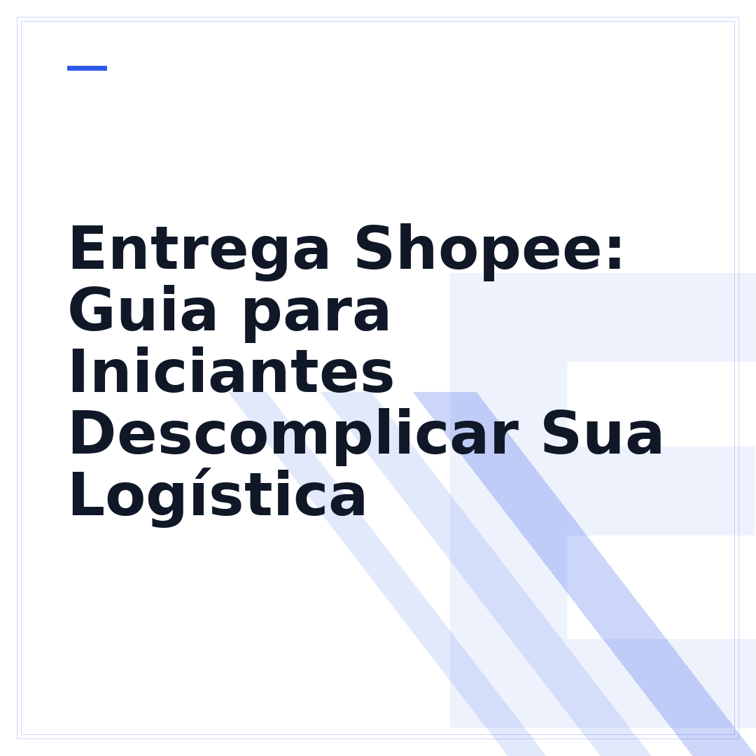 Entrega Shopee: Guia para Iniciantes Descomplicar Sua Logística