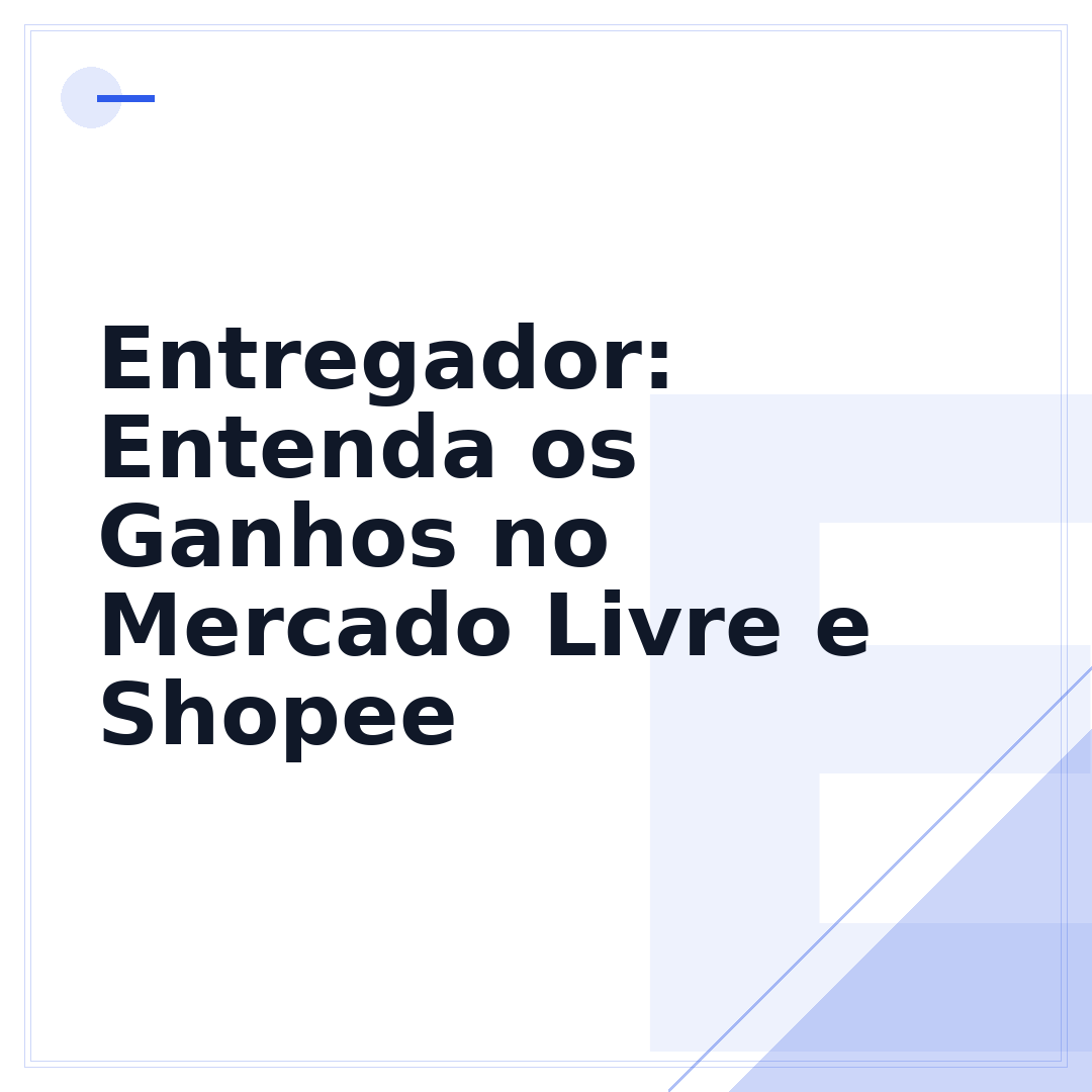 Entregador: Entenda os Ganhos no Mercado Livre e Shopee