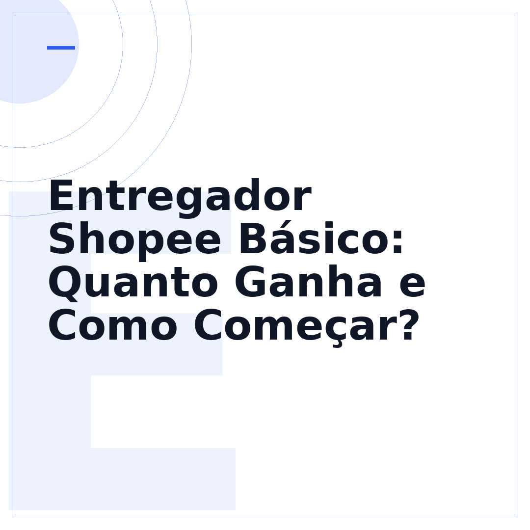 Entregador Shopee Básico: Quanto Ganha e Como Começar?