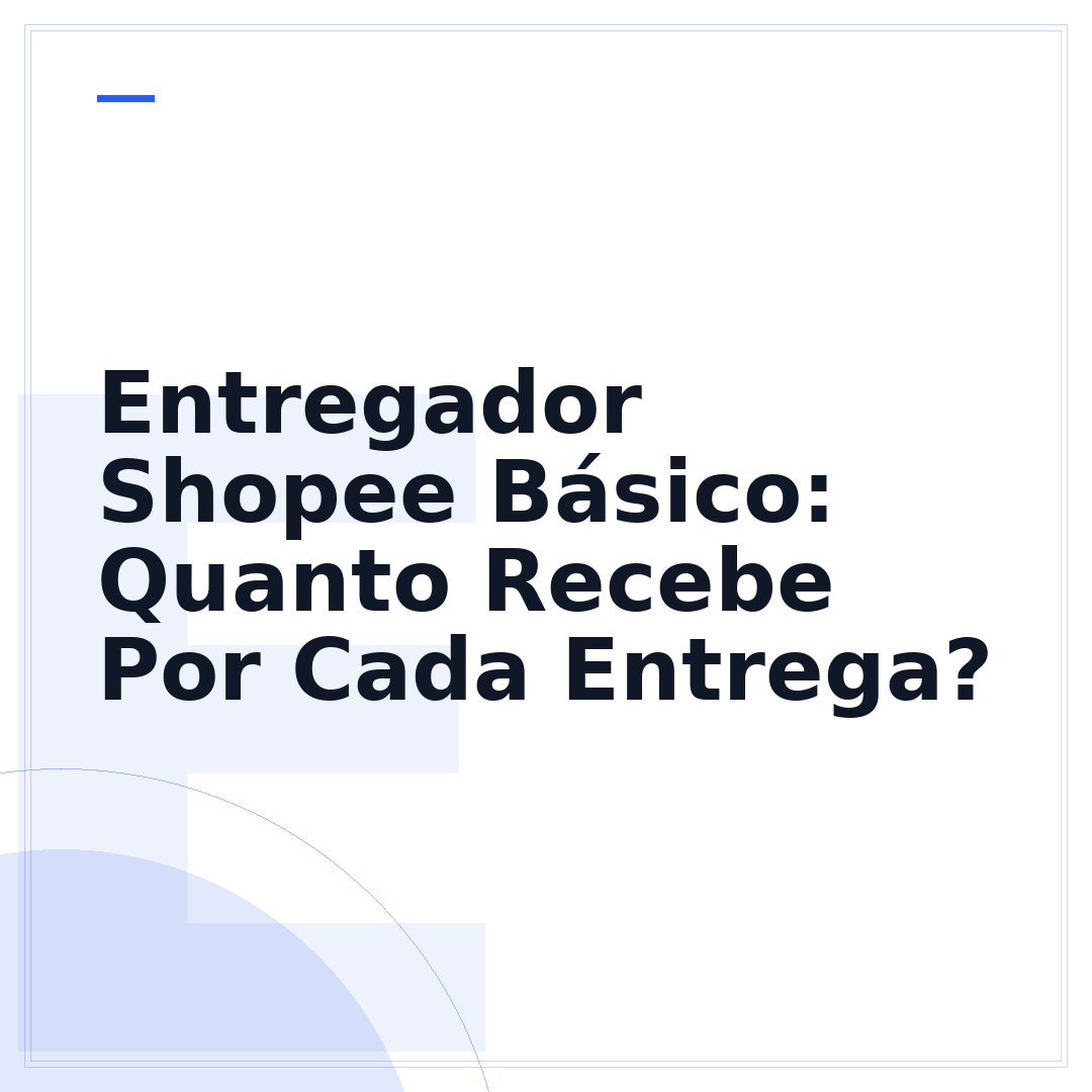 Entregador Shopee Básico: Quanto Recebe Por Cada Entrega?
