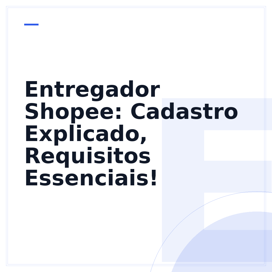 Entregador Shopee: Cadastro Explicado, Requisitos Essenciais!
