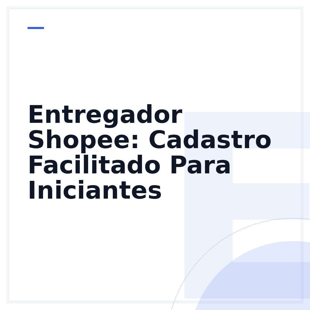 Entregador Shopee: Cadastro Facilitado Para Iniciantes