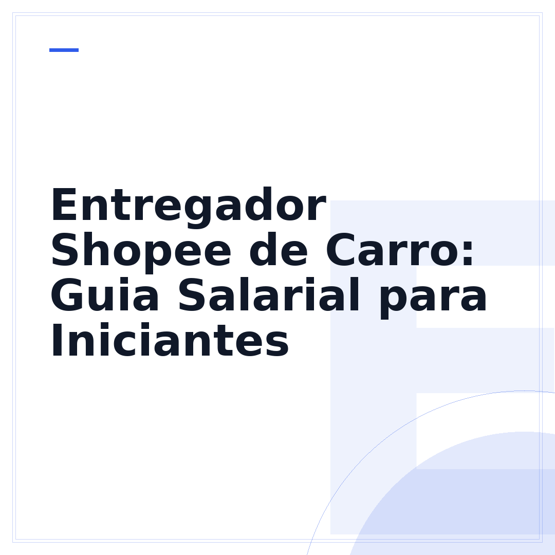 Entregador Shopee de Carro: Guia Salarial para Iniciantes