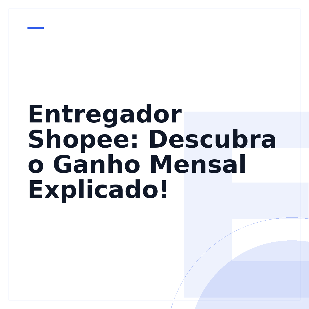 Entregador Shopee: Descubra o Ganho Mensal Explicado!