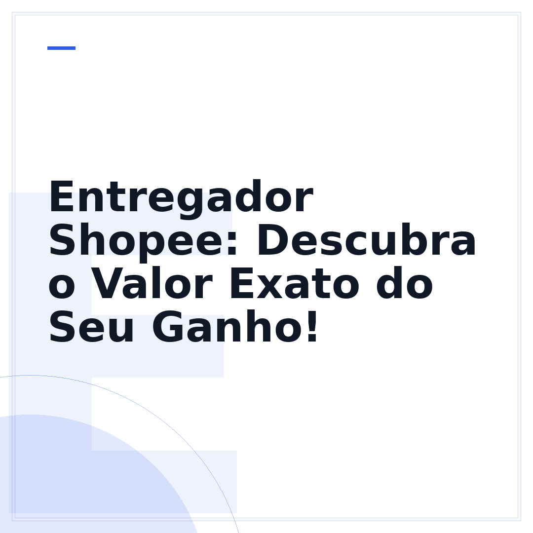 Entregador Shopee: Descubra o Valor Exato do Seu Ganho!