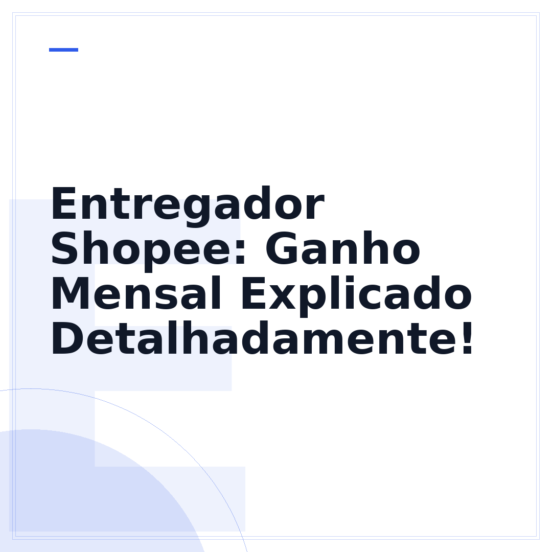 Entregador Shopee: Ganho Mensal Explicado Detalhadamente!