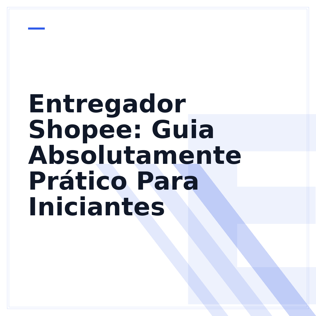 Entregador Shopee: Guia Absolutamente Prático Para Iniciantes