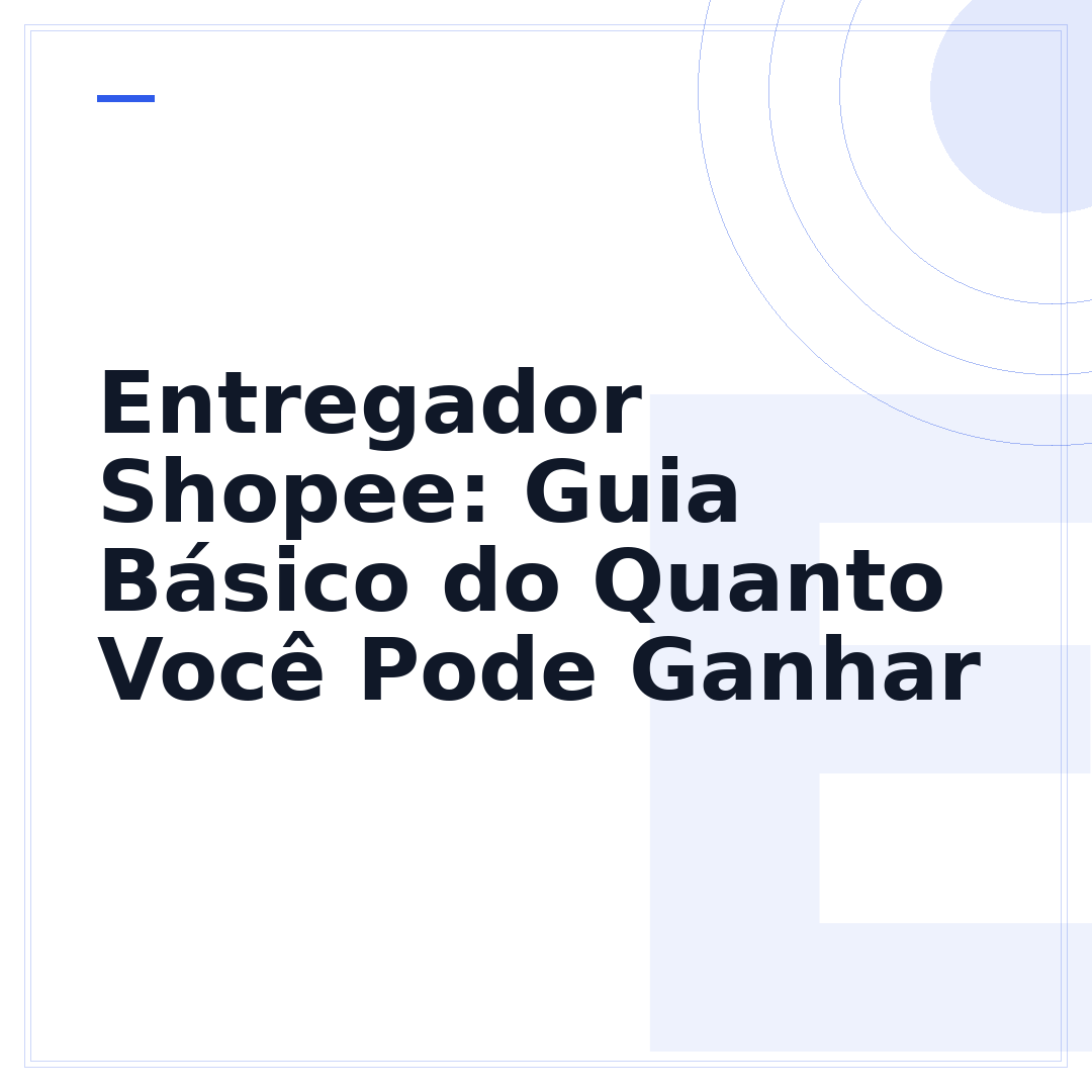 Entregador Shopee: Guia Básico do Quanto Você Pode Ganhar