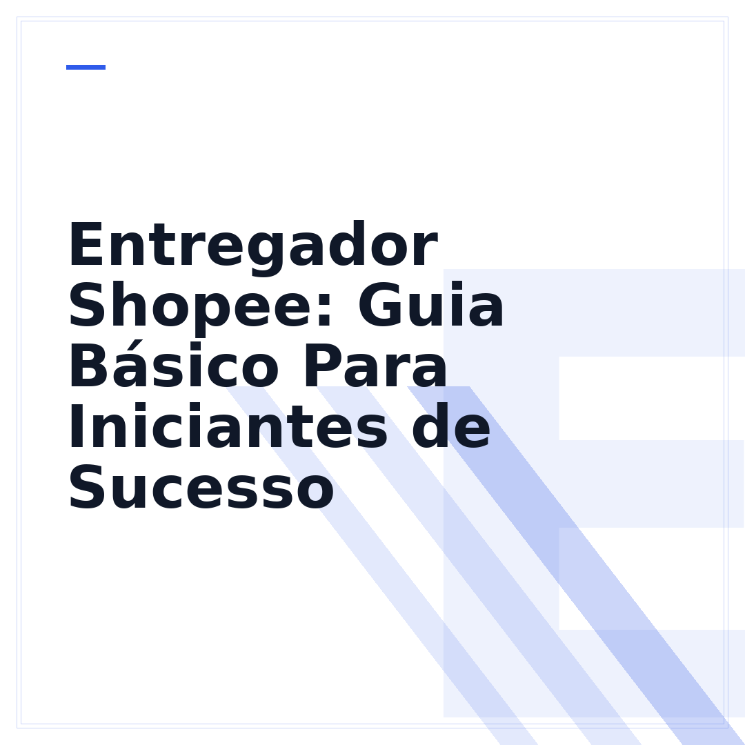Entregador Shopee: Guia Básico Para Iniciantes de Sucesso
