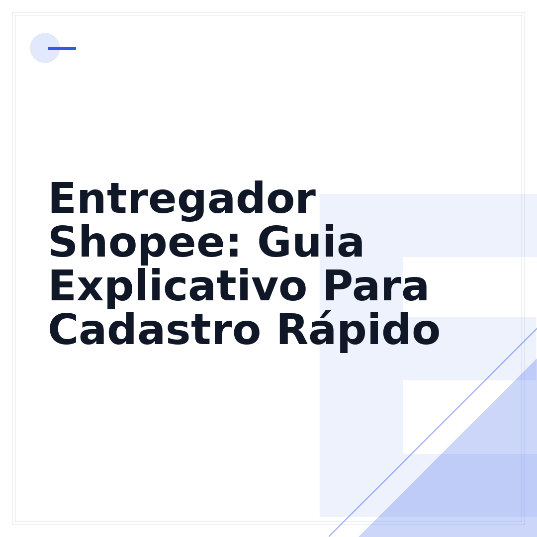 Entregador Shopee: Guia Explicativo Para Cadastro Rápido