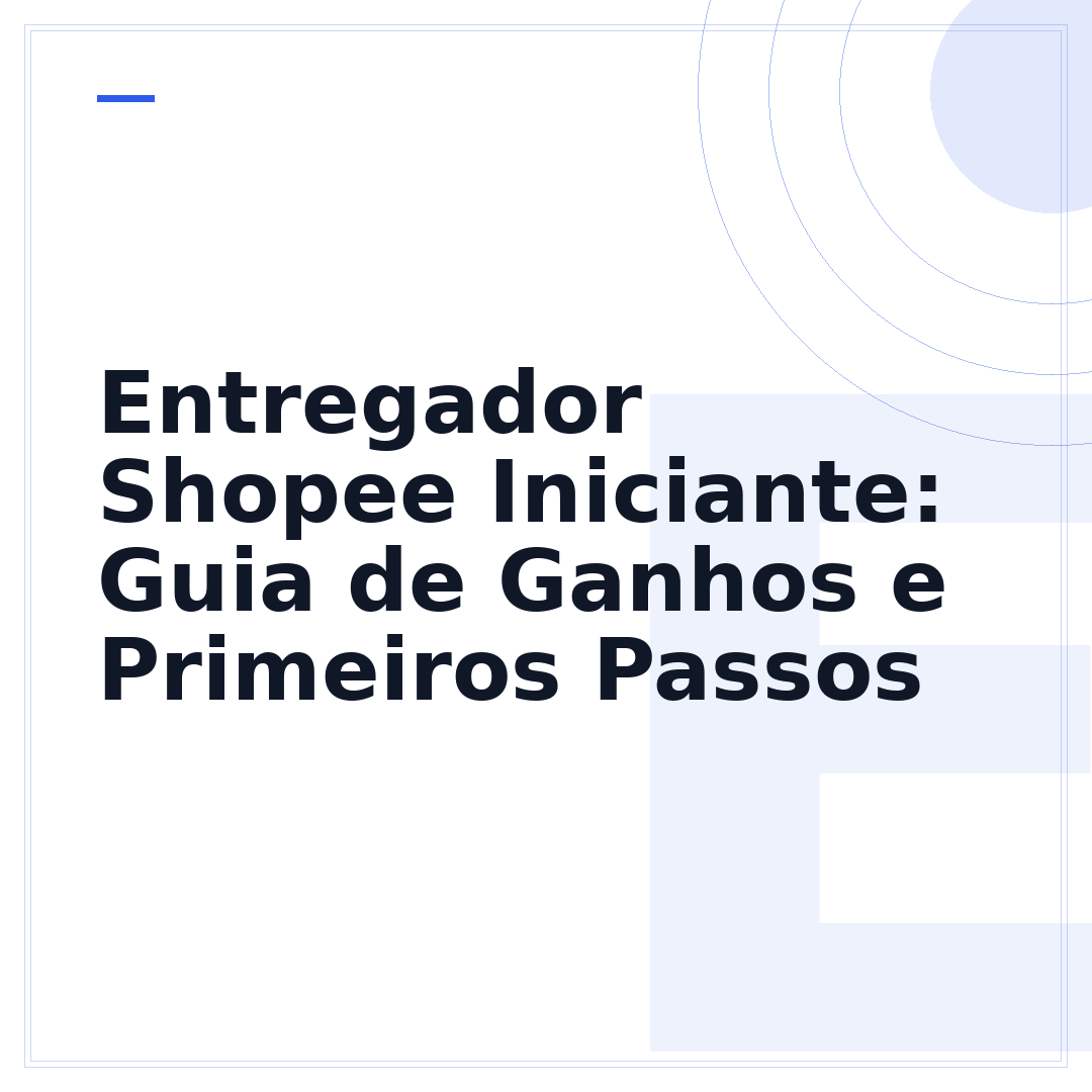 Entregador Shopee Iniciante: Guia de Ganhos e Primeiros Passos