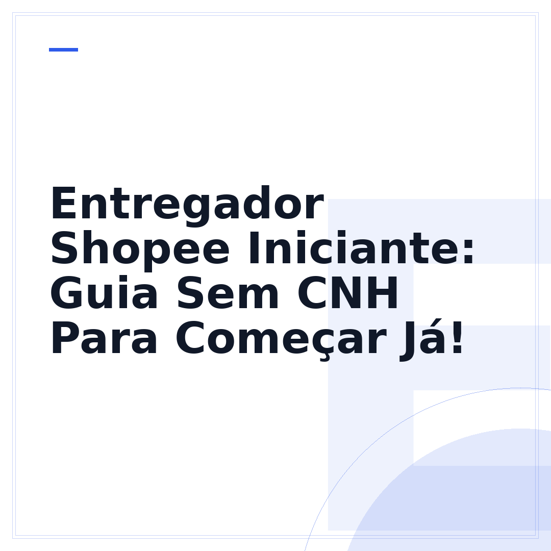 Entregador Shopee Iniciante: Guia Sem CNH Para Começar Já!
