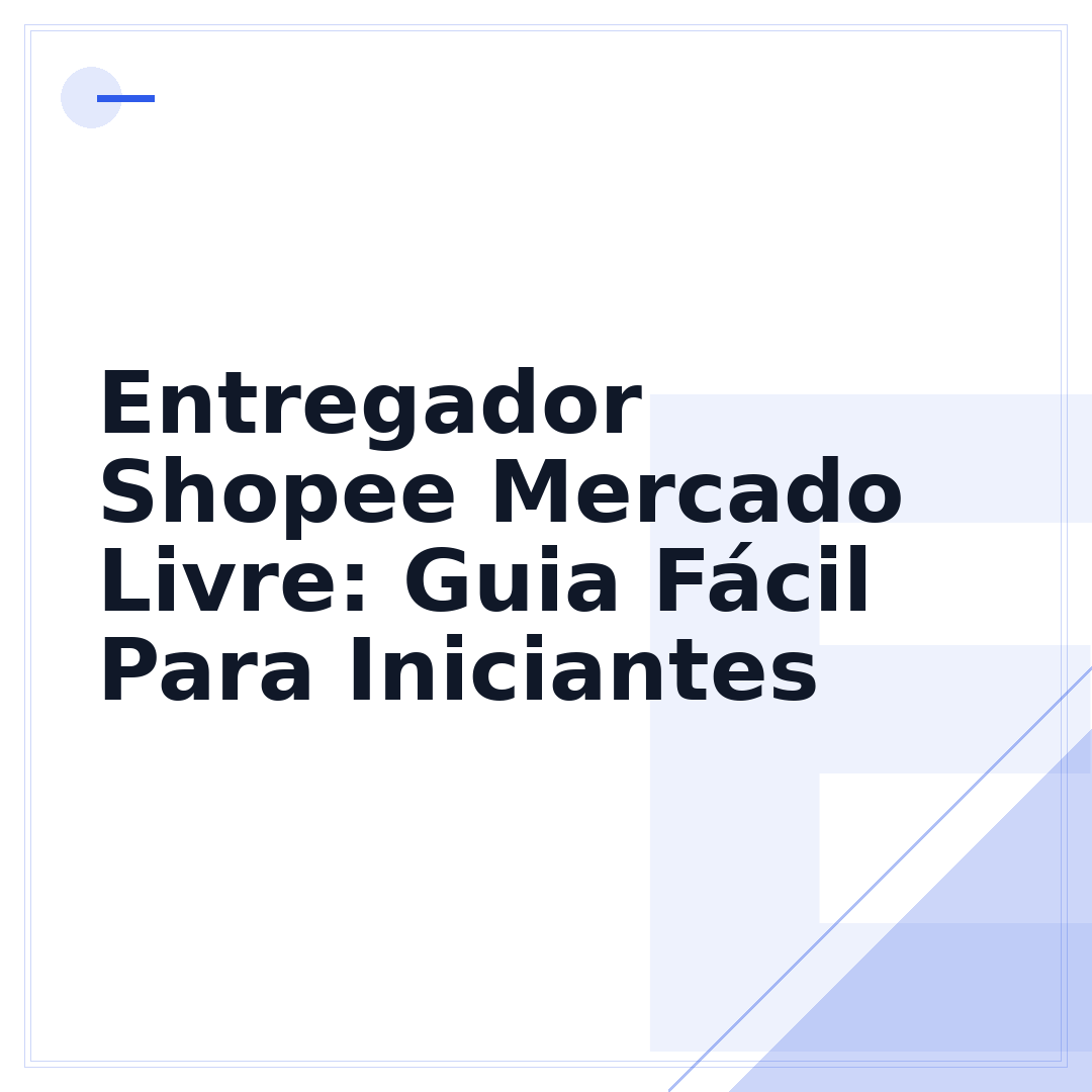 Entregador Shopee Mercado Livre: Guia Fácil Para Iniciantes