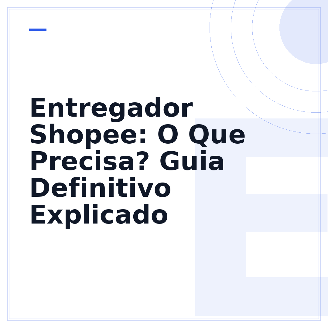Entregador Shopee: O Que Precisa? Guia Definitivo Explicado
