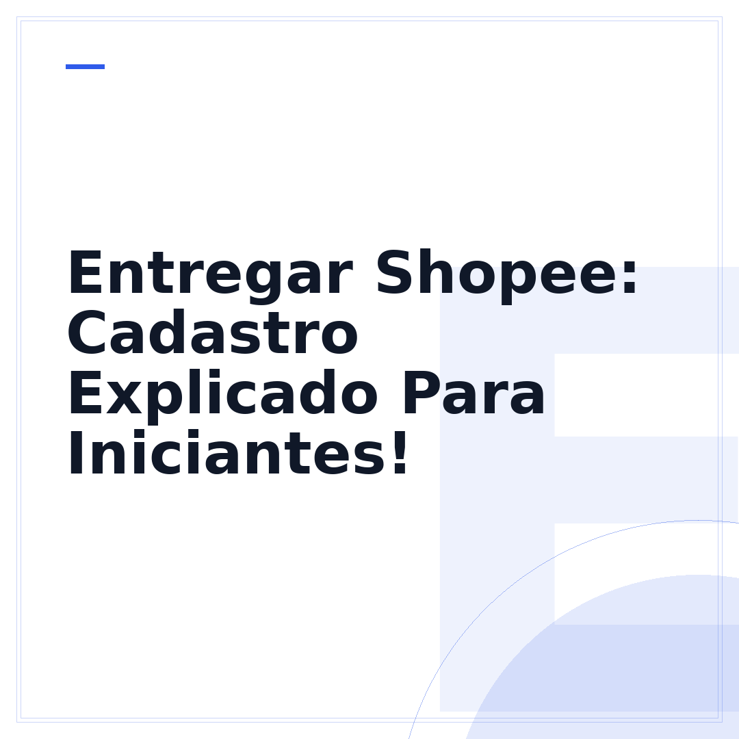 Entregar Shopee: Cadastro Explicado Para Iniciantes!