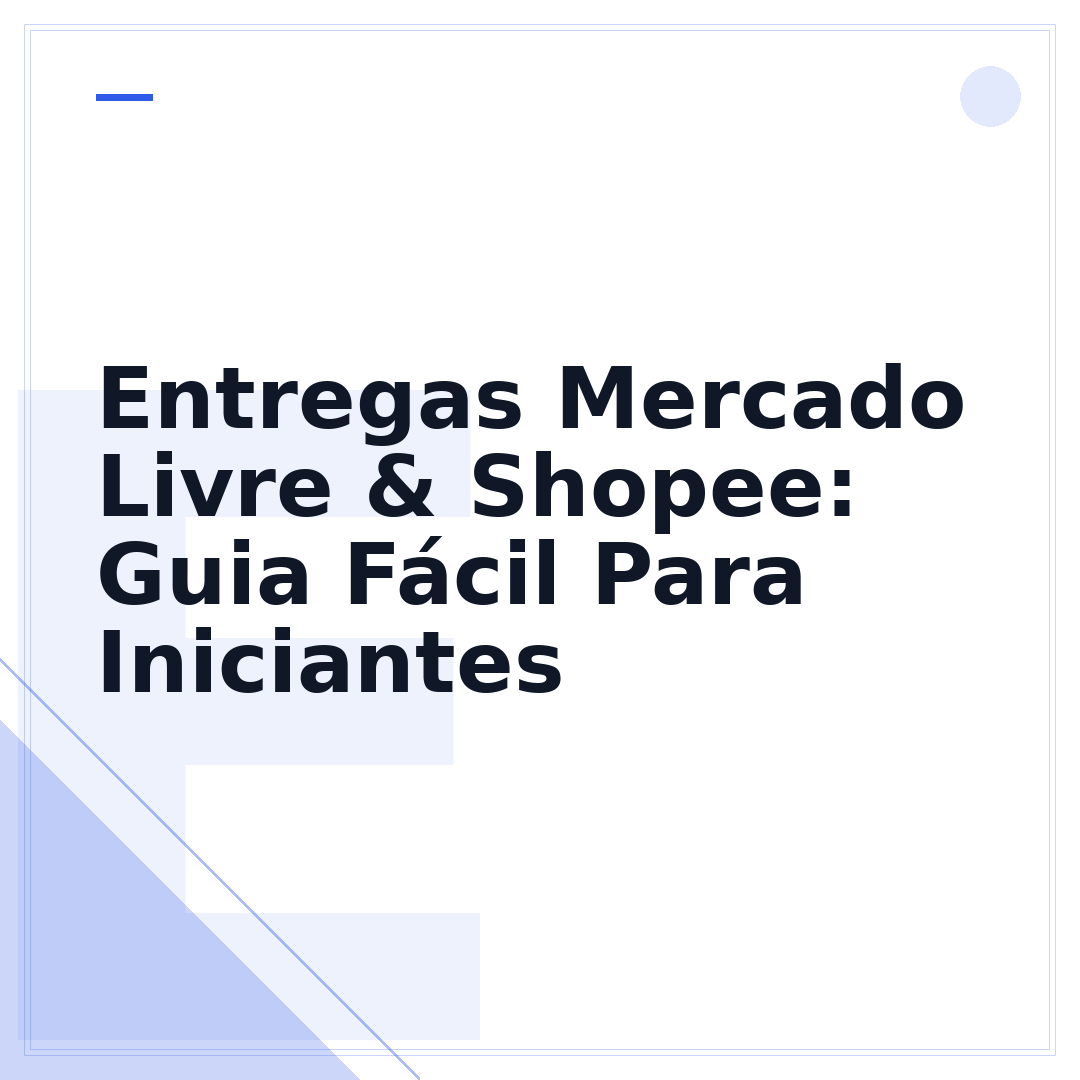Entregas Mercado Livre & Shopee: Guia Fácil Para Iniciantes