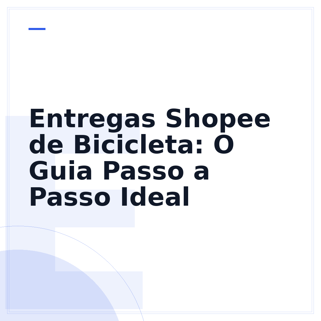 Entregas Shopee de Bicicleta: O Guia Passo a Passo Ideal