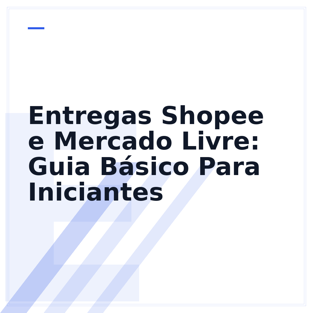 Entregas Shopee e Mercado Livre: Guia Básico Para Iniciantes