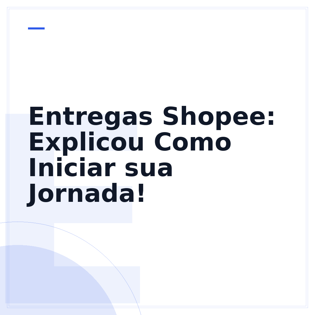 Entregas Shopee: Explicou Como Iniciar sua Jornada!