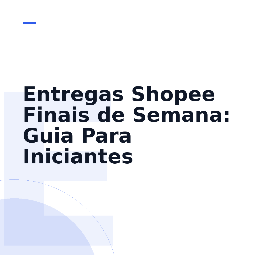 Entregas Shopee Finais de Semana: Guia Para Iniciantes