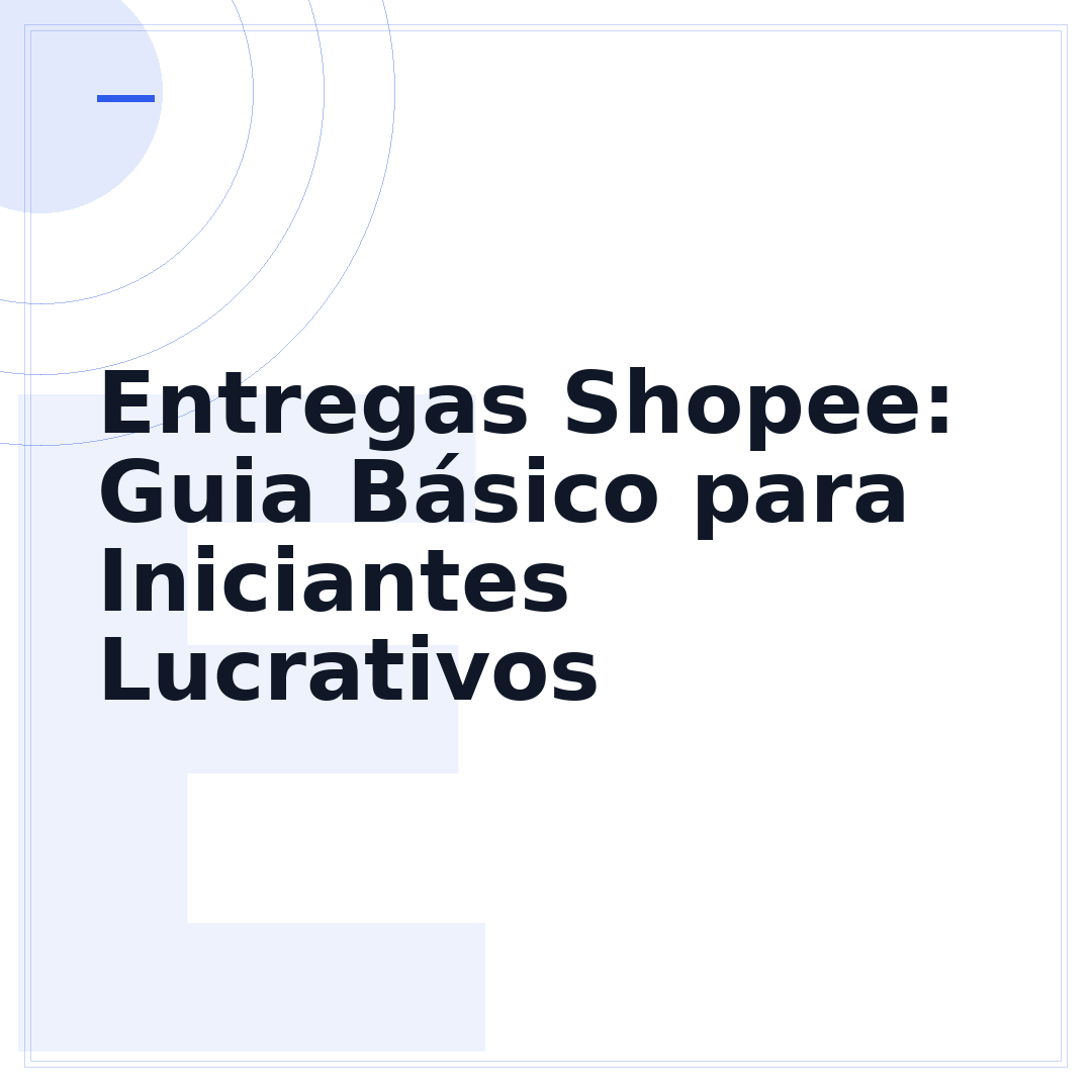 Entregas Shopee: Guia Básico para Iniciantes Lucrativos
