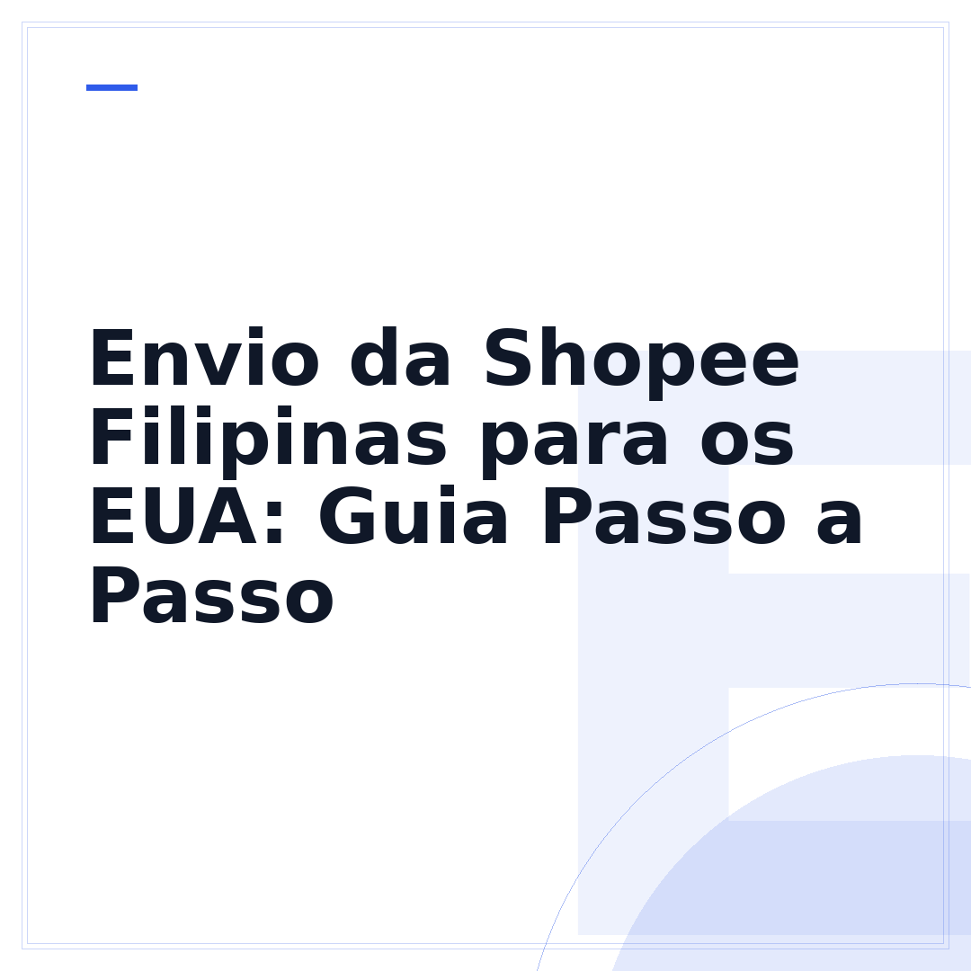 Envio da Shopee Filipinas para os EUA: Guia Passo a Passo