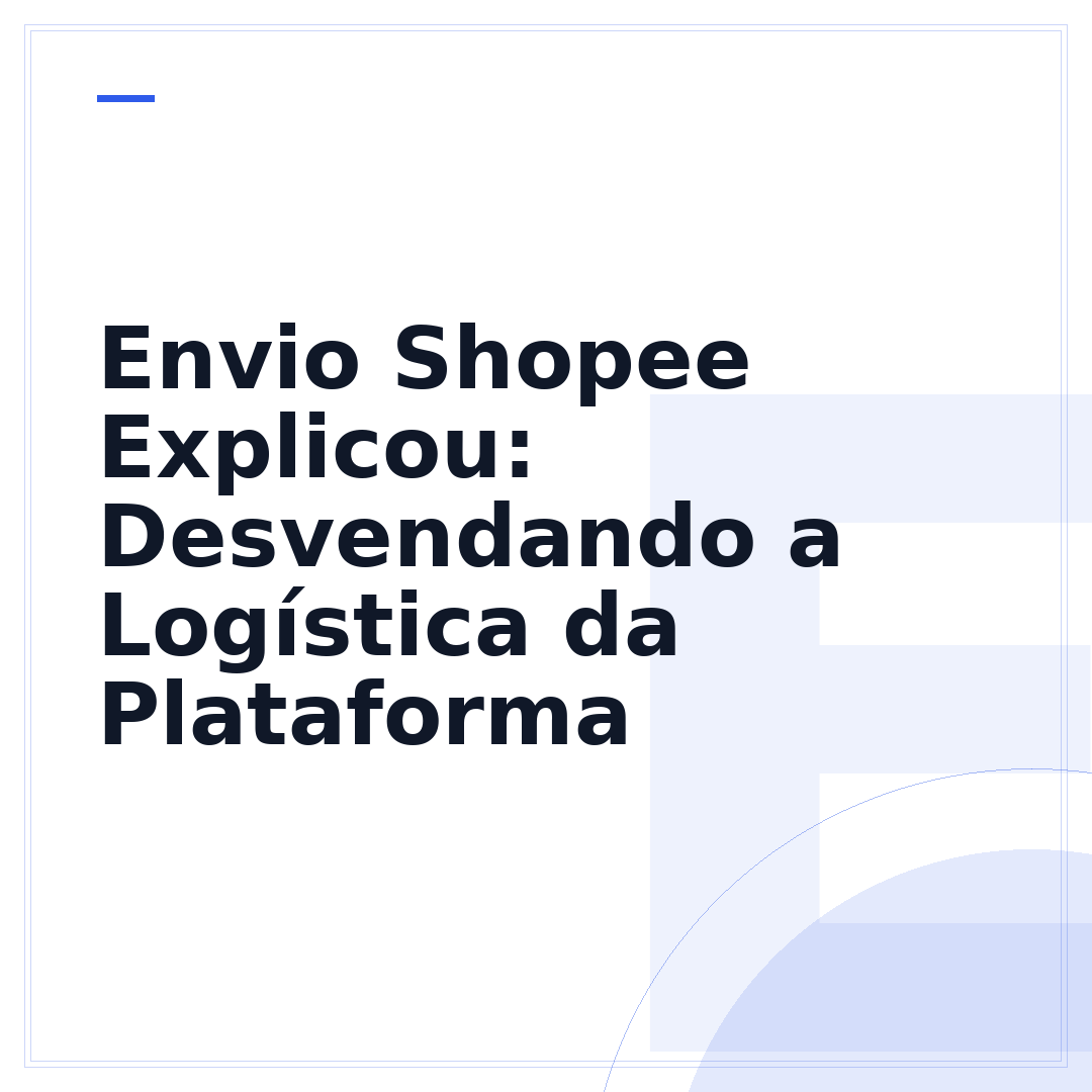 Envio Shopee Explicou: Desvendando a Logística da Plataforma