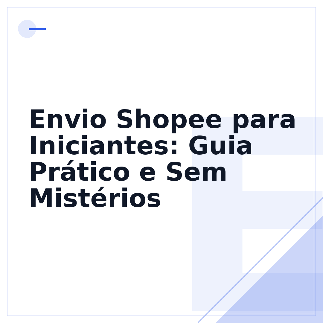 Envio Shopee para Iniciantes: Guia Prático e Sem Mistérios