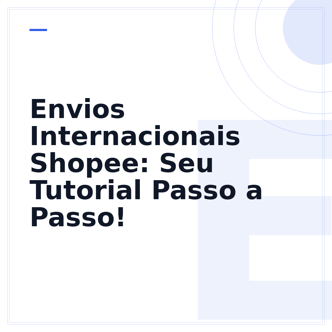 Envios Internacionais Shopee: Seu Tutorial Passo a Passo!