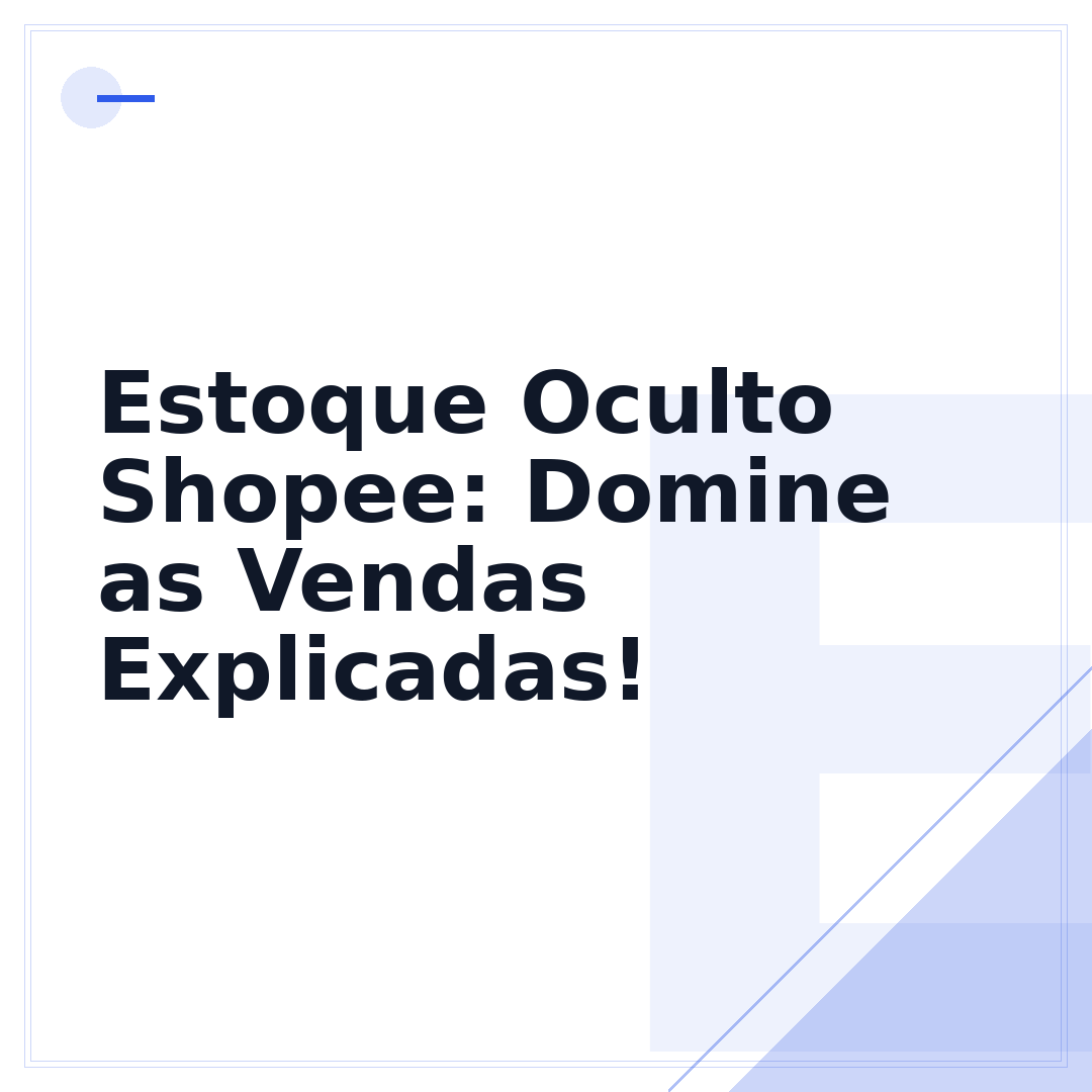 Estoque Oculto Shopee: Domine as Vendas Explicadas!