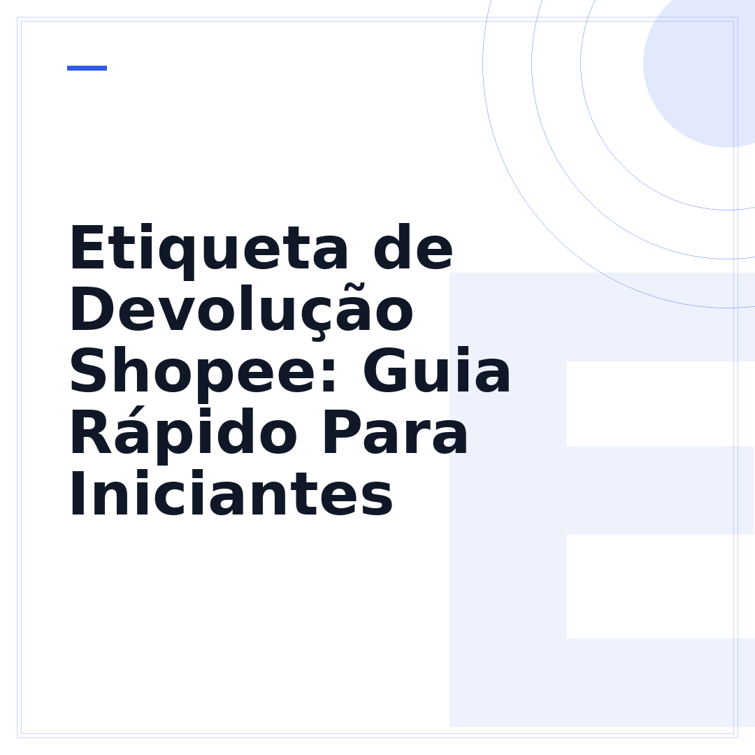 Etiqueta de Devolução Shopee: Guia Rápido Para Iniciantes