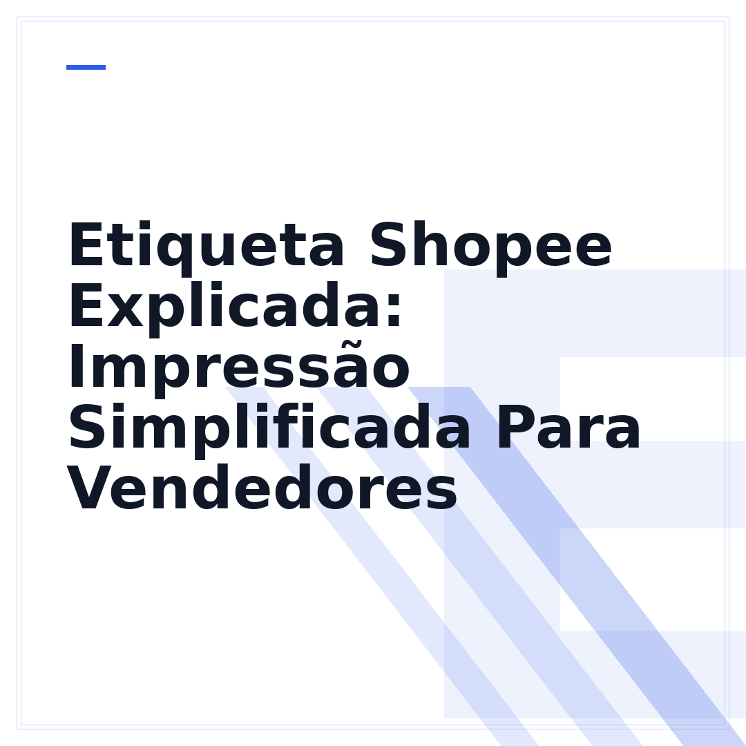 Etiqueta Shopee Explicada: Impressão Simplificada Para Vendedores