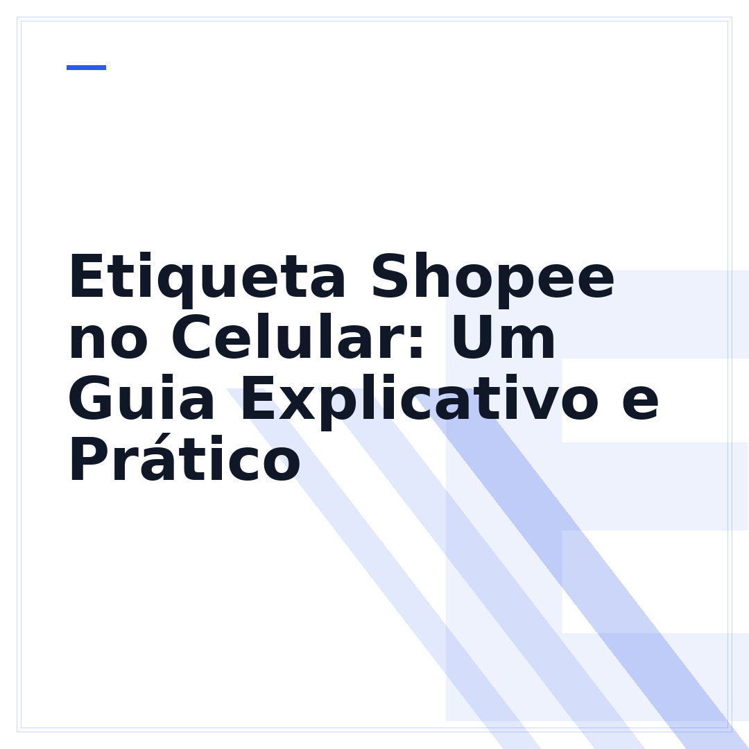 Etiqueta Shopee no Celular: Um Guia Explicativo e Prático