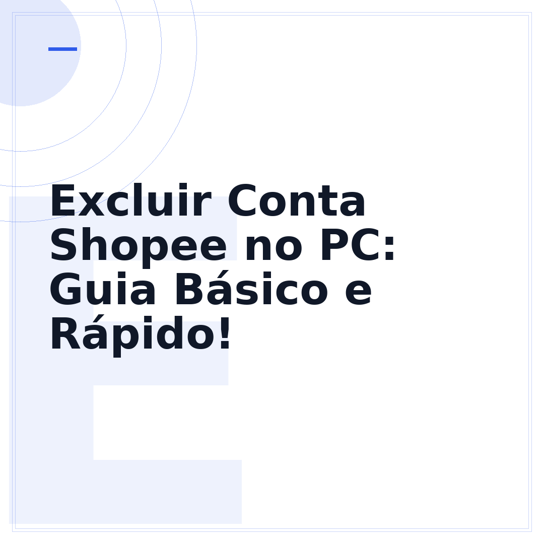 Excluir Conta Shopee no PC: Guia Básico e Rápido!