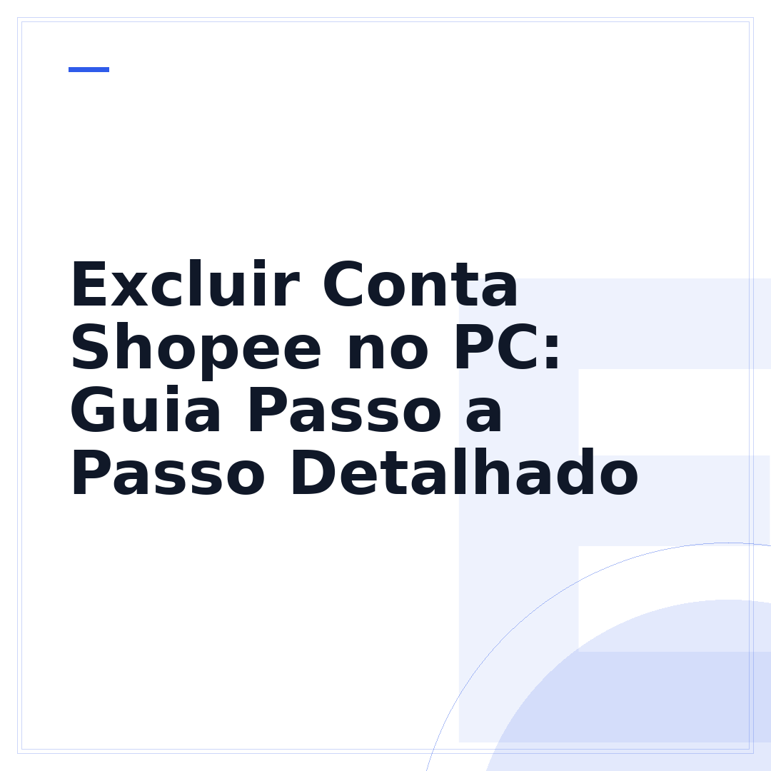 Excluir Conta Shopee no PC: Guia Passo a Passo Detalhado