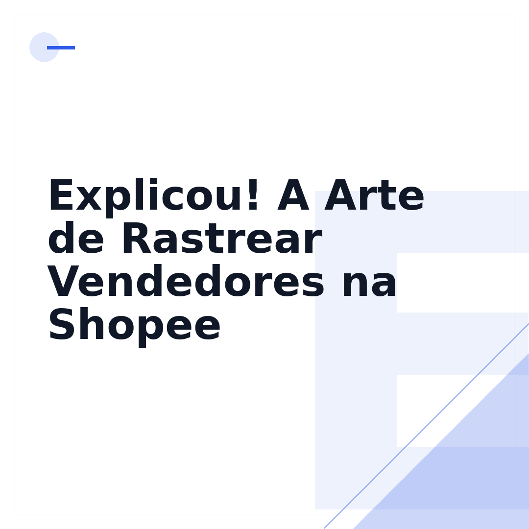 Explicou! A Arte de Rastrear Vendedores na Shopee