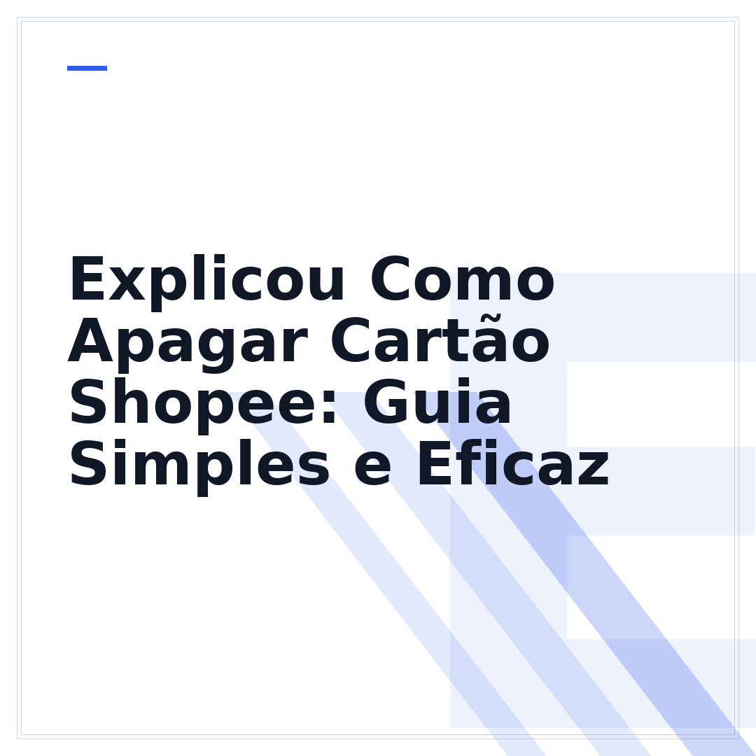 Explicou Como Apagar Cartão Shopee: Guia Simples e Eficaz