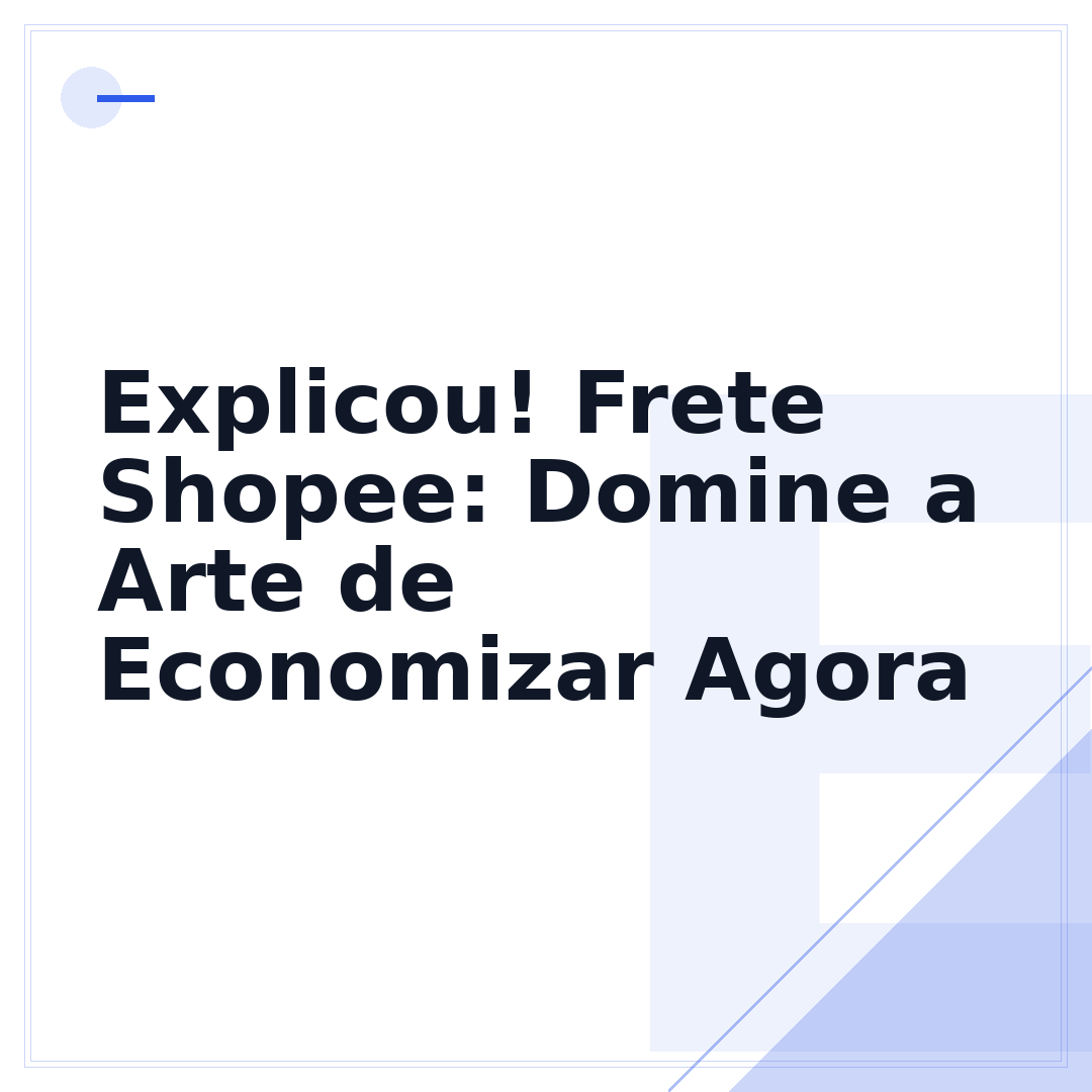 Explicou! Frete Shopee: Domine a Arte de Economizar Agora