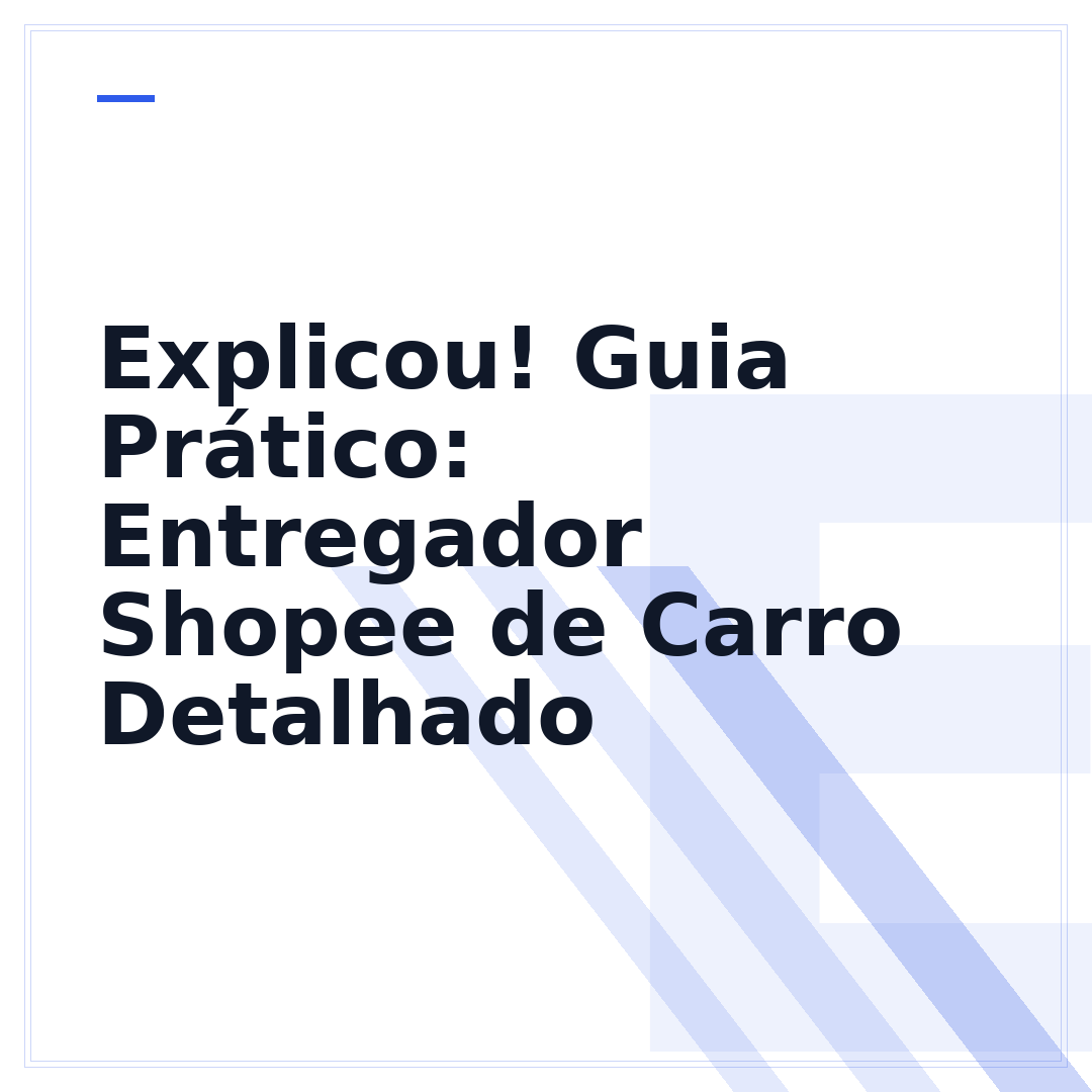 Explicou! Guia Prático: Entregador Shopee de Carro Detalhado